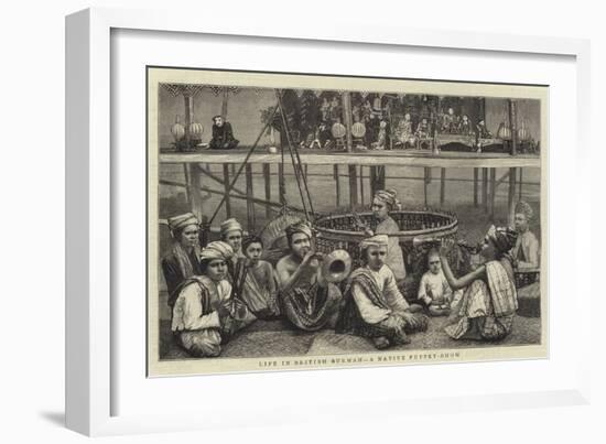 Life in British Burmah, a Native Puppet-Show-null-Framed Giclee Print