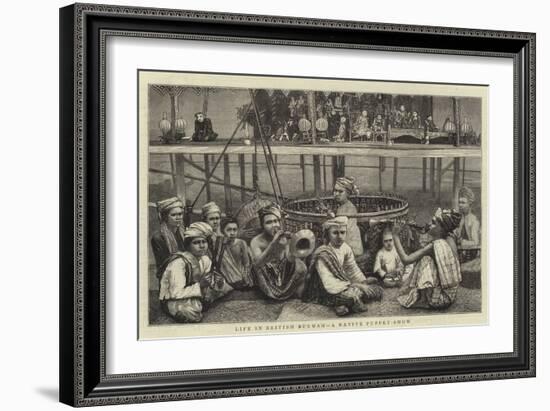 Life in British Burmah, a Native Puppet-Show-null-Framed Giclee Print