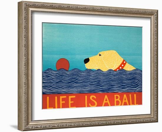 Life Is A Ball Yell-Stephen Huneck-Framed Giclee Print