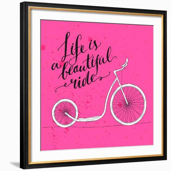 Life is a Beautiful Ride - Modern Handwritten Modern Calligraphy, Inspirational Quote for Card on P-kotoko-Framed Premium Giclee Print