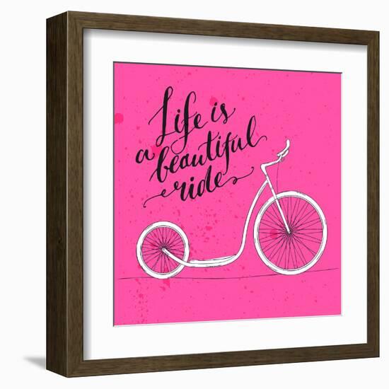 Life is a Beautiful Ride - Modern Handwritten Modern Calligraphy, Inspirational Quote for Card on P-kotoko-Framed Art Print