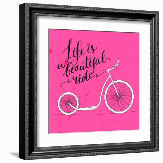 Life is a Beautiful Ride - Modern Handwritten Modern Calligraphy, Inspirational Quote for Card on P-kotoko-Framed Art Print