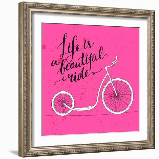 Life is a Beautiful Ride - Modern Handwritten Modern Calligraphy, Inspirational Quote for Card on P-kotoko-Framed Art Print