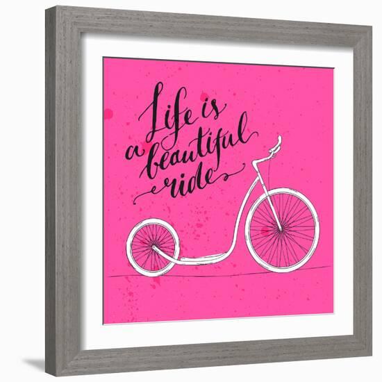 Life is a Beautiful Ride - Modern Handwritten Modern Calligraphy, Inspirational Quote for Card on P-kotoko-Framed Art Print