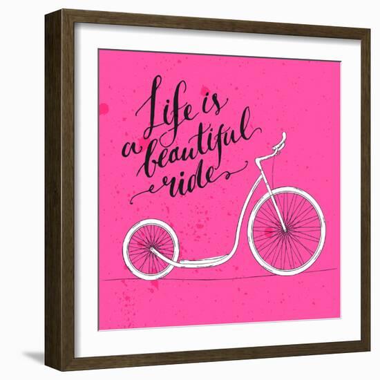 Life is a Beautiful Ride - Modern Handwritten Modern Calligraphy, Inspirational Quote for Card on P-kotoko-Framed Art Print