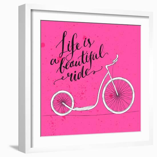 Life is a Beautiful Ride - Modern Handwritten Modern Calligraphy, Inspirational Quote for Card on P-kotoko-Framed Art Print