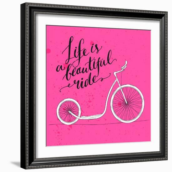 Life is a Beautiful Ride - Modern Handwritten Modern Calligraphy, Inspirational Quote for Card on P-kotoko-Framed Art Print