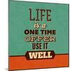 Life Is a One Time Offer-Lorand Okos-Mounted Art Print