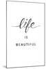 Life Is Beautiful-Clara Wells-Mounted Giclee Print