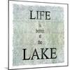 Life Is Better at the Lake-LightBoxJournal-Mounted Giclee Print