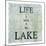 Life Is Better at the Lake-LightBoxJournal-Mounted Giclee Print