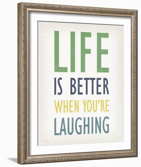 Life is Better When You're Laughing-Tom Frazier-Framed Giclee Print