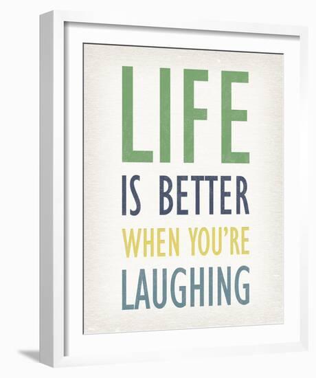 Life is Better When You're Laughing-Tom Frazier-Framed Giclee Print