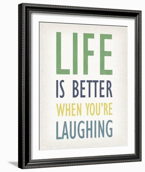 Life is Better When You're Laughing-Tom Frazier-Framed Giclee Print