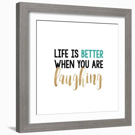 Life Is Better…-Bella Dos Santos-Framed Art Print