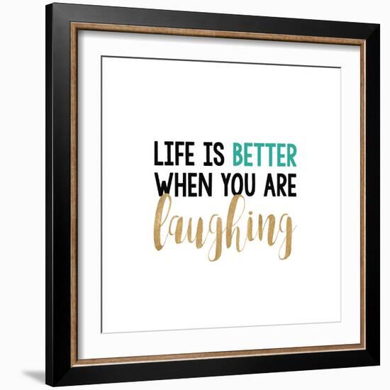 Life Is Better…-Bella Dos Santos-Framed Art Print