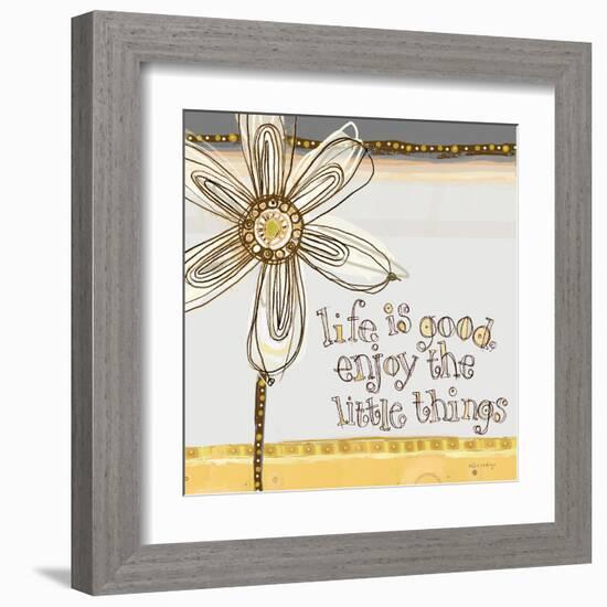 Life Is Good, Enjoy the Little Things-Robbin Rawlings-Framed Art Print