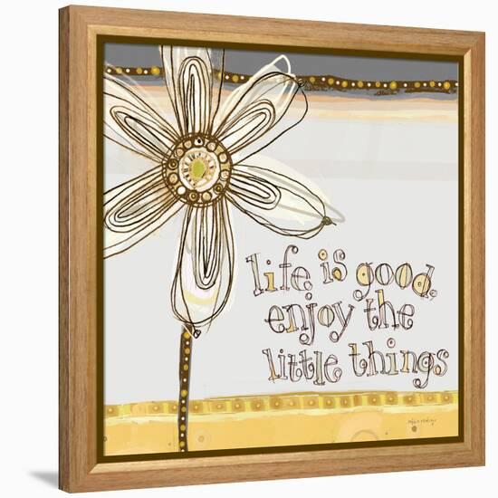 Life Is Good, Enjoy the Little Things-Robbin Rawlings-Framed Stretched Canvas