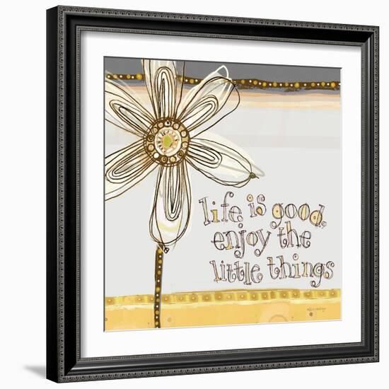 Life Is Good, Enjoy the Little Things-Robbin Rawlings-Framed Art Print