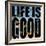 Life Is Good-Mark Ashkenazi-Framed Giclee Print