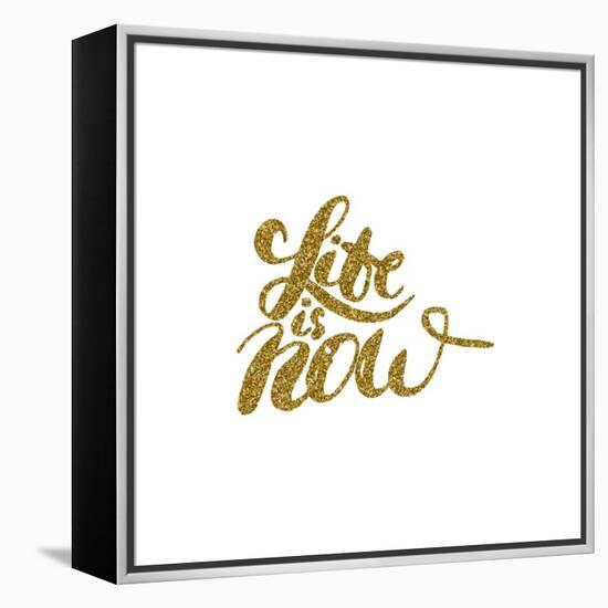 Life is Now - Hand Painted Brush Pen Modern Calligraphy.-Olga Rom-Framed Stretched Canvas