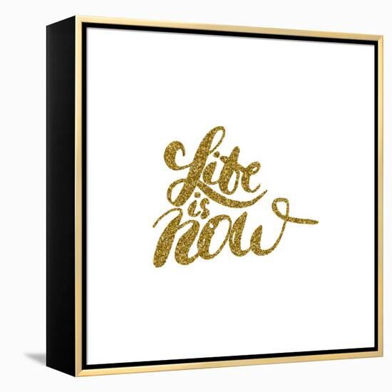 Life is Now - Hand Painted Brush Pen Modern Calligraphy.-Olga Rom-Framed Stretched Canvas