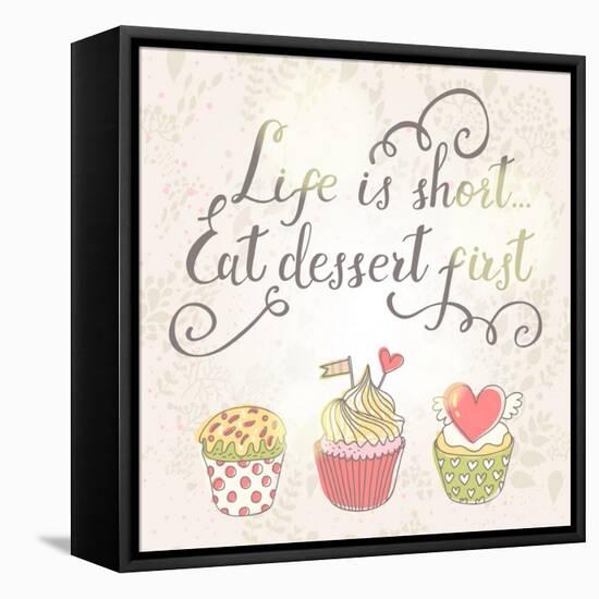 Life is Short, Eat Dessert First-smilewithjul-Framed Stretched Canvas
