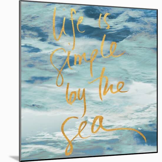 Life is Simple By the Sea-Kathy Mansfield-Mounted Art Print