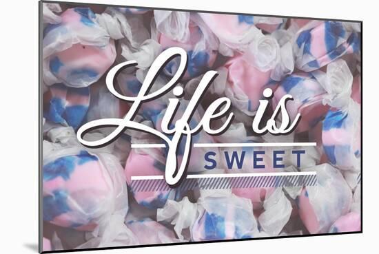 Life is Sweet - Taffy Collage Sentiment (#2)-Lantern Press-Mounted Art Print