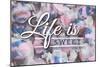 Life is Sweet - Taffy Collage Sentiment (#2)-Lantern Press-Mounted Art Print