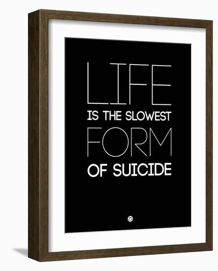 Life Is the Slowest Form of Suicide 1-NaxArt-Framed Art Print