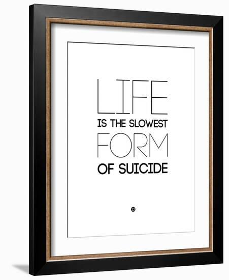 Life Is the Slowest Form of Suicide 2-NaxArt-Framed Art Print