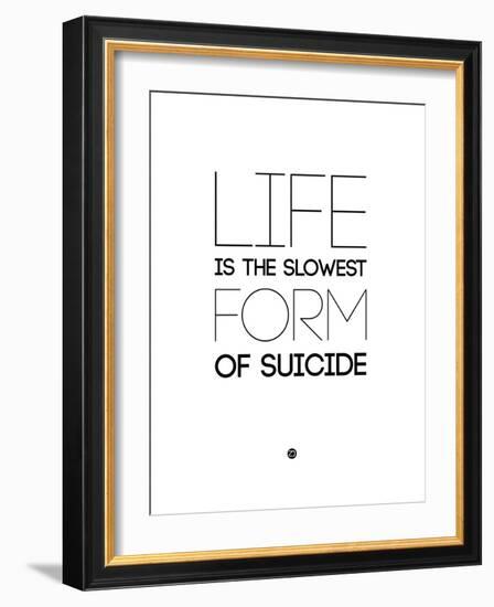 Life Is the Slowest Form of Suicide 2-NaxArt-Framed Art Print