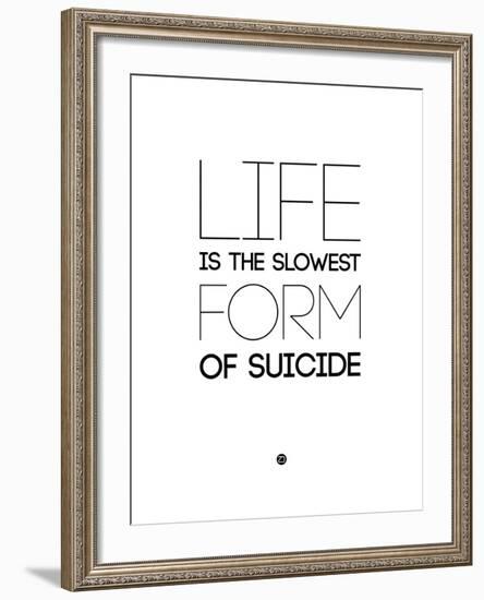 Life Is the Slowest Form of Suicide 2-NaxArt-Framed Art Print