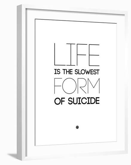 Life Is the Slowest Form of Suicide 2-NaxArt-Framed Art Print