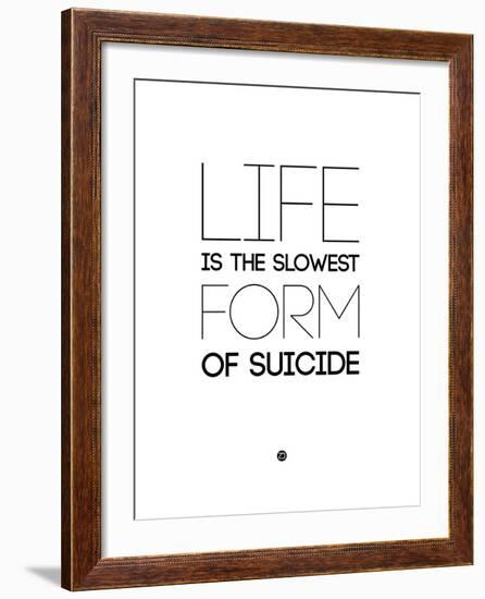 Life Is the Slowest Form of Suicide 2-NaxArt-Framed Art Print