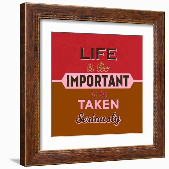 Life Is Too Important 1-Lorand Okos-Framed Art Print