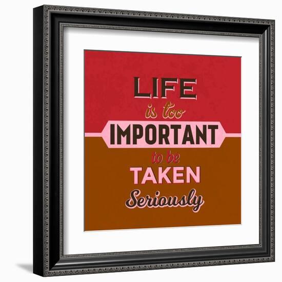 Life Is Too Important 1-Lorand Okos-Framed Art Print