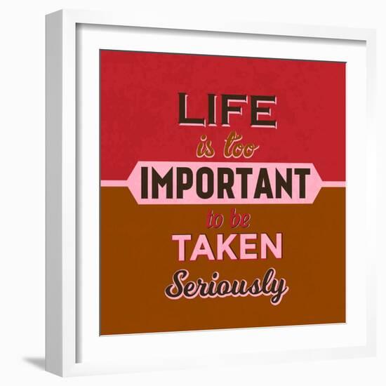 Life Is Too Important 1-Lorand Okos-Framed Art Print