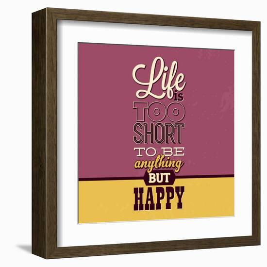 Life Is Too Short-Lorand Okos-Framed Art Print