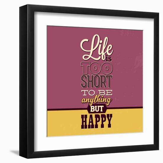 Life Is Too Short-Lorand Okos-Framed Art Print