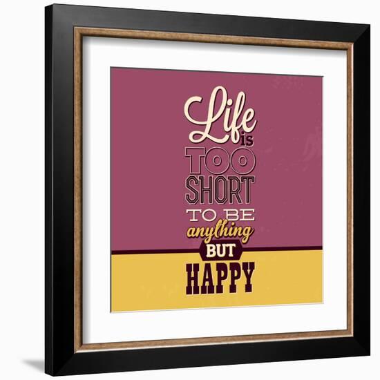 Life Is Too Short-Lorand Okos-Framed Art Print