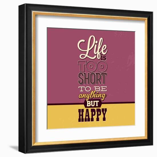 Life Is Too Short-Lorand Okos-Framed Art Print