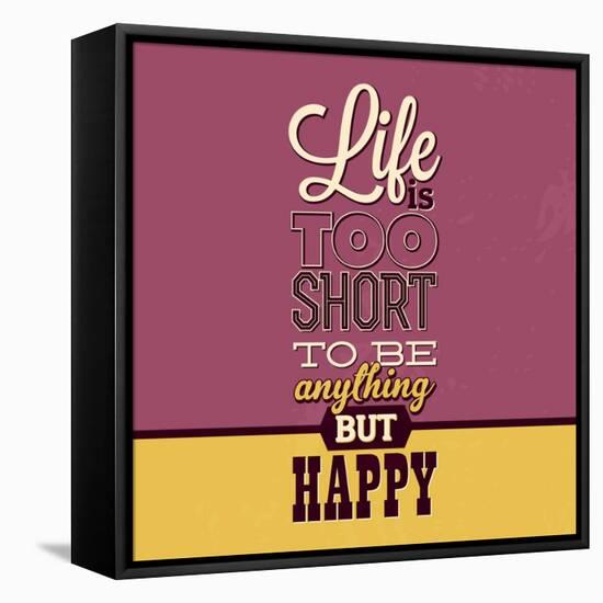 Life Is Too Short-Lorand Okos-Framed Stretched Canvas