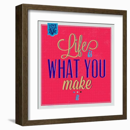 Life Is What You Make it 1-Lorand Okos-Framed Art Print