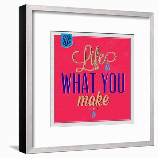 Life Is What You Make it 1-Lorand Okos-Framed Art Print