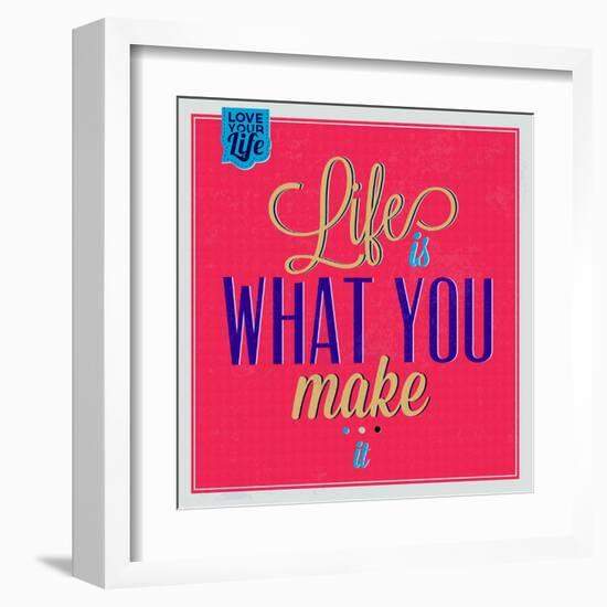 Life Is What You Make it 1-Lorand Okos-Framed Art Print