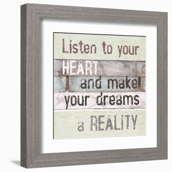 Listen To Your Heart-null-Framed Art Print