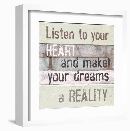Listen To Your Heart-null-Framed Art Print