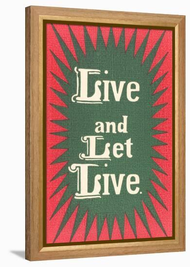 Live and Let Live Slogan-null-Framed Stretched Canvas